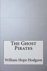 The Ghost Pirates - HODGSON,  William Hope - 9781533440747