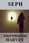 Seph - HARVEY,  Robert William Saul - 9781533510235