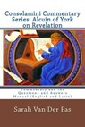 Alcuin of York Commentary on Revelation - VAN DER PAS,  Sarah ; Litteral, John - 9781533536518