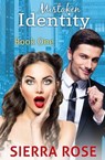 Mistaken Identity - Part 1 - ROSE,  Sierra - 9781533543530