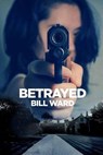 Betrayed - WARD,  Mr Bill - 9781533561732