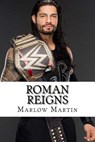 Roman Reigns: Roman Empire - Marlow J. Martin - 9781533567802