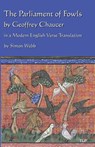 The Parliament of Fowls: by Geoffrey Chaucer, in a Modern English Verse Translation - WEBB,  Simon - 9781533604354