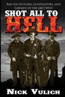 Shot All to Hell - Nick Vulich - 9781533620651