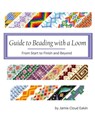 Guide to Beading with a Loom: From Start to Finish and Beyond - Jamie Cloud Eakin - 9781533645357