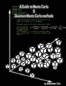 A Guide to Monte Carlo and Quantum Monte Carlo methods: Quantum Monte Carlo: Variational and Diffusion; MC in general; Markov Chain; Statistics; Rando - Aleksandar Ciric - 9781533688156