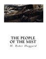 The People of the Mist: A Classic Lost Race Fantasy Novel - H. Rider Haggard - 9781533689665