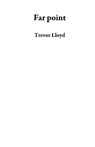 Far point - Trevor Lloyd - 9781533701732