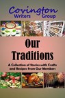 Our Traditions - Covington Writers Group ; James Ballard ; Jenny Breeden ; Mikey Chlanda ; Patti Kay Emerson ; Brad Hudepohl ; Elle Mott ; Gary Reed ; Ginny Shephard ; Alvena Stanfield - 9781533712608