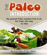 The Paleo Introduction: My Gradual Paleo Journal Explains How To Do The Paleo Diet Step by Step - Gray Hayes ; Sam Milner - 9781533717191