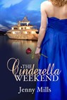 The Cinderella Weekend - Jenny Mills - 9781533728456