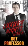 Luxury Nights with a Hot Professor - Rebecca Lee - 9781533775016