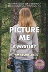 Picture Me, A Mystery - Amy Schisler - 9781533793294