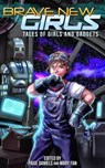 Brave New Girls: Tales of Girls and Gadgets - Mary Fan - 9781533793706