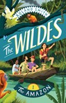 The Wildes: The Amazon: The Amazon - Roland Smith - 9781534111943