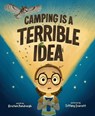 Camping Is a Terrible Idea - Kirsten Pendreigh - 9781534113442