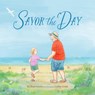 Savor the Day - Shari Green - 9781534113534