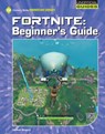 Fortnite: Beginner's Guide - Josh Gregory - 9781534151048