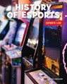 History of Esports - Josh Gregory - 9781534170551