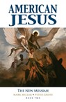 American Jesus Volume 2: The New Messiah - Mark Millar - 9781534315129