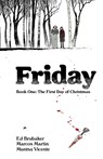 Friday, Book One: The First Day of Christmas - Ed Brubaker - 9781534320581