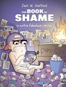THE BOOK OF SHAME: AN EXTRA FABULOUS COLLECTION - Zach M. Stafford - 9781534332836