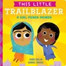 This Little Trailblazer: A Girl Power Primer - Joan Holub - 9781534401068