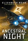 Ancestral Night - Elizabeth Bear - 9781534402997
