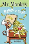 Mr. Monkey Bakes a Cake - Jeff Mack - 9781534404328