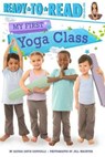 My First Yoga Class - CAPUCILLI,  Alyssa Satin - 9781534404854