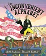 An Inconvenient Alphabet: Ben Franklin & Noah Webster's Spelling Revolution - Beth Anderson - 9781534405554