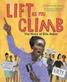 Lift as You Climb: The Story of Ella Baker - Patricia Hruby Powell - 9781534406230