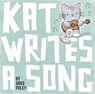 Kat Writes a Song - Greg Foley - 9781534406803
