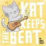 Kat Keeps the Beat - Greg Foley - 9781534406827