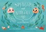 Spencer and Vincent, the Jellyfish Brothers - Tony Johnston - 9781534412095