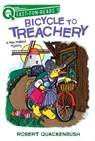 Bicycle to Treachery - Robert Quackenbush - 9781534413993