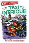 Taxi to Intrigue - QUACKENBUSH,  Robert - 9781534414129