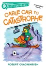 Cable Car to Catastrophe - Robert Quackenbush - 9781534414167