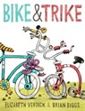 Bike & Trike - Elizabeth Weiss Verdick - 9781534415188