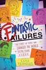 Fantastic Failures - Luke Reynolds - 9781534416161