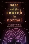 Sara and the Search for Normal - Wesley King - 9781534421158