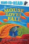 Mouse Loves Fall: Ready-To-Read Pre-Level 1 - Lauren Thompson - 9781534421462