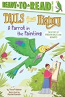 A Parrot in the Painting: The Story of Frida Kahlo and Bonito (Ready-To-Read Level 2) - Thea Feldman - 9781534422292