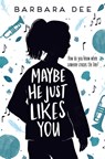 Maybe He Just Likes You - Barbara Dee - 9781534432376