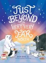 Just Beyond the Very, Very Far North: A Further Story for Gentle Readers and Listeners - Dan Bar-El - 9781534433441