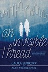 An Invisible Thread - Laura Schroff ; Alex Tresniowski - 9781534437296