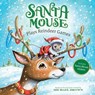Santa Mouse Plays Reindeer Games - Michael Brown - 9781534437982