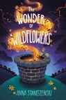The Wonder of Wildflowers - Anna Staniszewski - 9781534442801