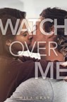 Watch Over Me - Mila Gray - 9781534442832
