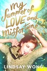My Summer of Love and Misfortune - Lindsay Wong - 9781534443365